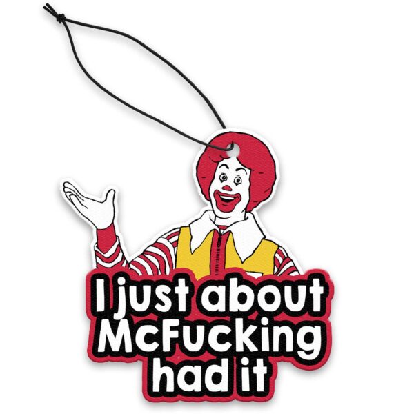 I Just About McF--king Had It Air Freshener